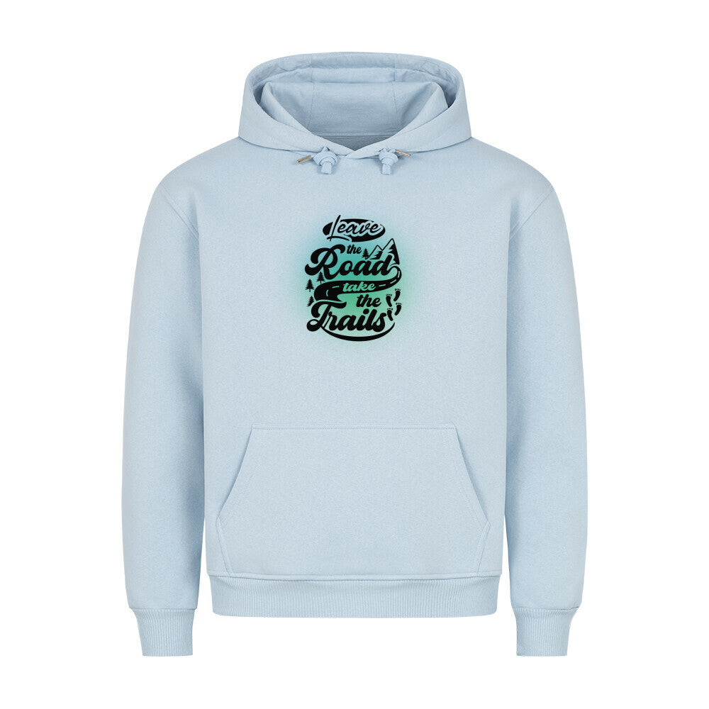 Premium Sprüche Hoodie, "Leave the Road take the Trails" Blue/ Green print, Babyblau