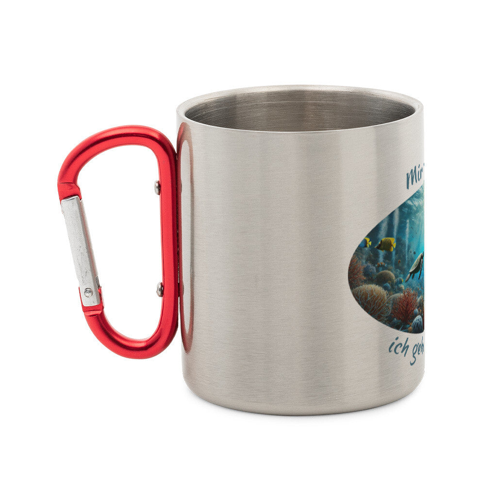 Edelstahl-Tasse mit Karabiner und Abenteuer, "Mir reichts, ich gehe Tauchen" seitlich