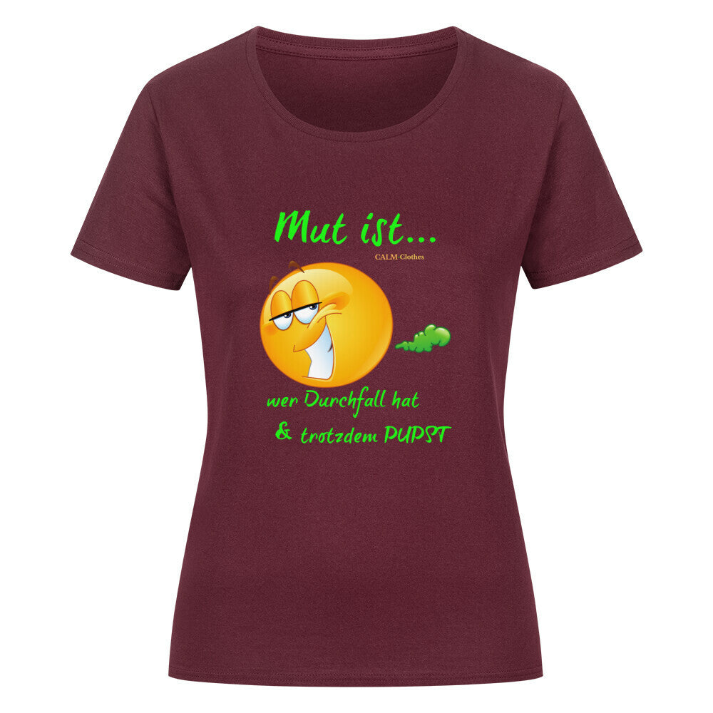 Organic Sprüche Ladys Shirt, "Mut ist" Burgunder